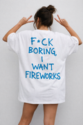 Fuck Boring!- Oversized Tee