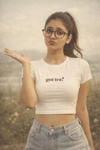 Got Tea?- Crop Top