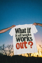 What If It All Works Out?- Oversized tshirt- back