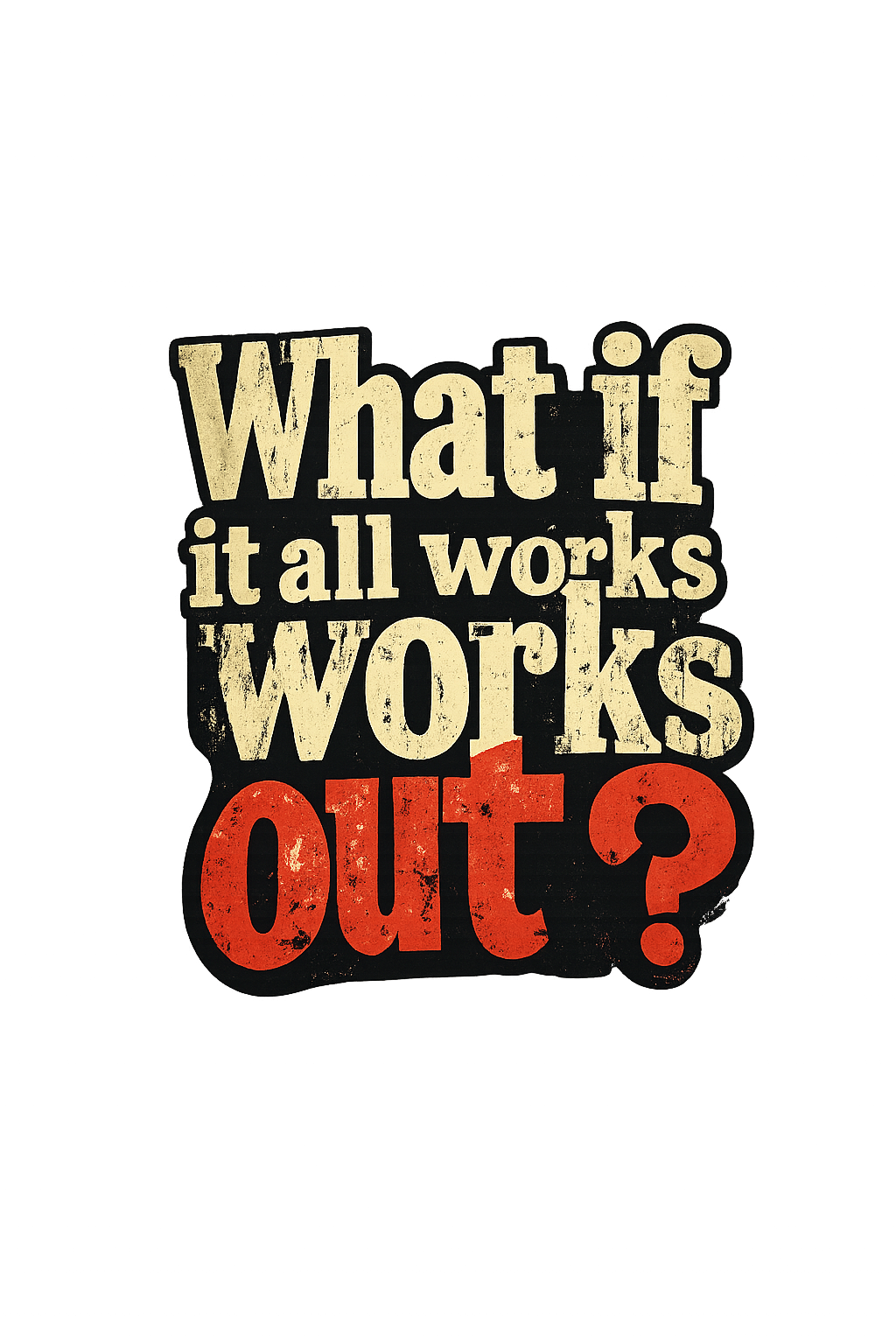 What If It All Works Out?- Oversized tshirt- back