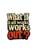 What If It All Works Out?- Oversized tshirt- back