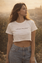 Starts with a dream- Crop Top