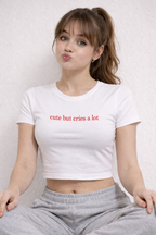 Cute But Cries A Lot Crop Top
